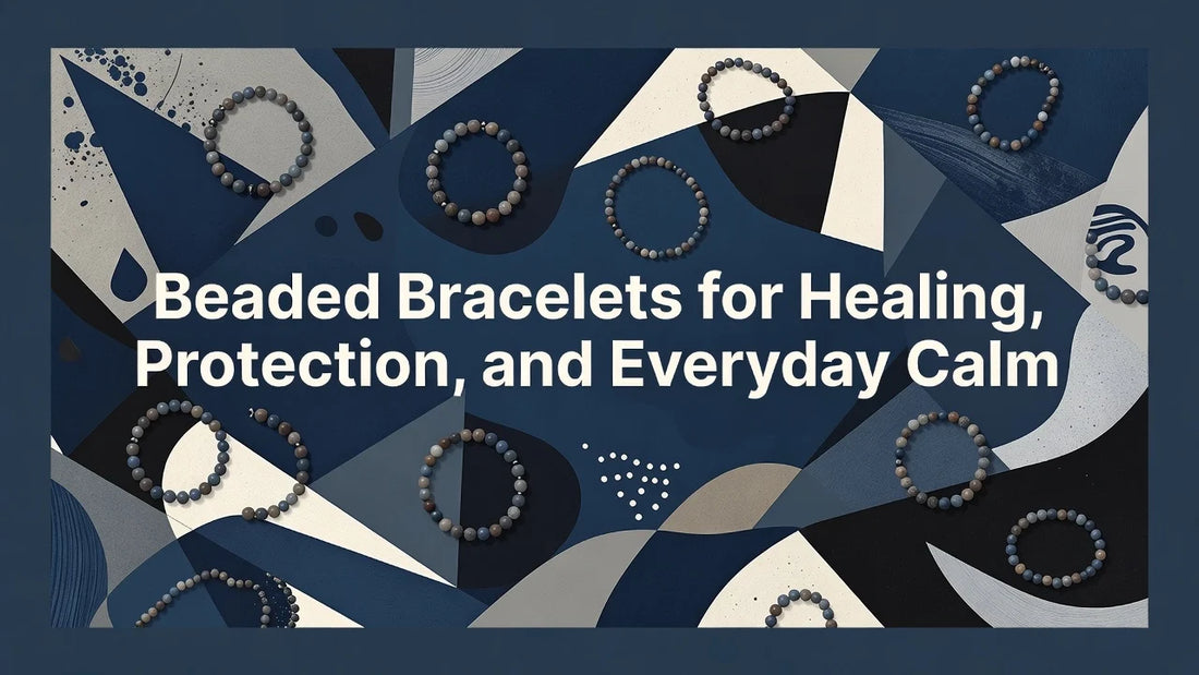 Professional header image for list-based article: Beaded Bracelets for Healing, Protection, and Everyday Calm